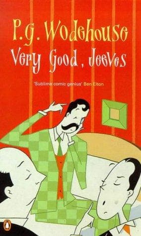 Very good, Jeeves