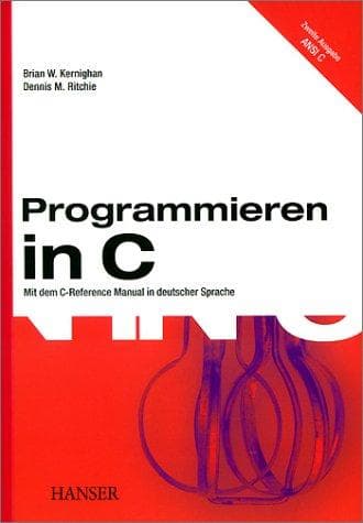 Programmieren in C. ANSI C (2. A.). Mit dem C- Reference Manual.