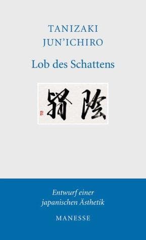 Lob des Schattens. Entwurf einer japanischen Ästhetik.