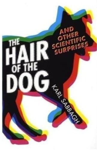 The hair of the dog and other scientific surprises