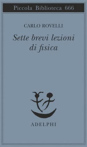 Sette brevi lezioni di fisica