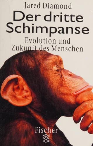Der dritte Schimpanse. Evolution und Zukunft des Menschen.