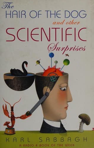The hair of the dog and other scientific surprises