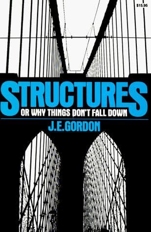 Structures, or, Why things don't fall down