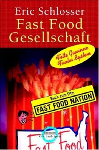 Fast Food Gesellschaft. Sonderausgabe. Fette Gewinne, faules System.