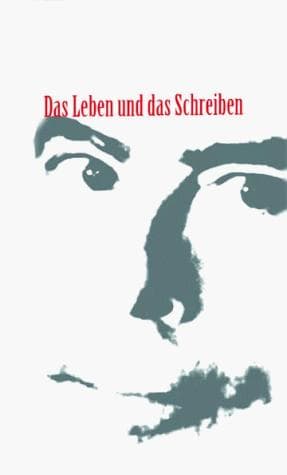 Das Leben und das Schreiben