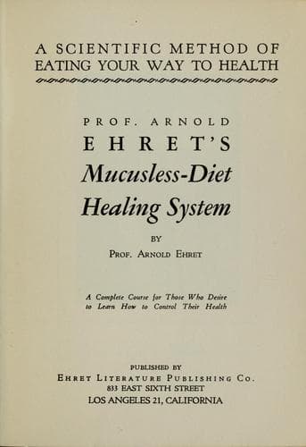 Sistema Curativo por Dieta Amucosa del Prof. Arnold Ehret